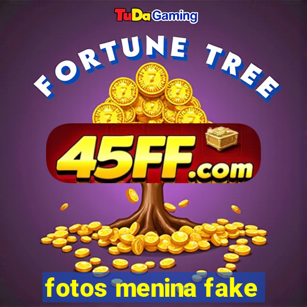 fotos menina fake